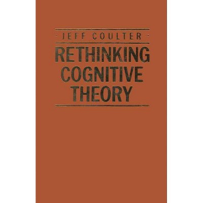 Rethinking Cognitive Theory - by  Jeff Coulter (Paperback)