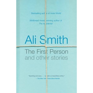 The First Person and Other Stories - by  Ali Smith (Paperback) - 1 of 1