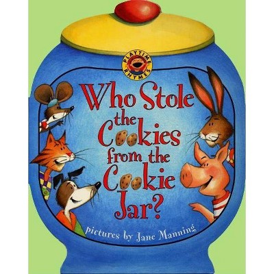 Who Stole the Cookies from the Cookie Jar? - (Playtime Rhymes) by Public  Domain (Board Book)