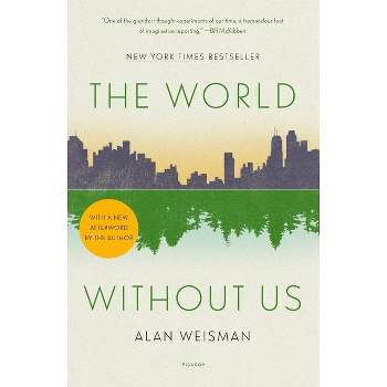 The World Without Us - by  Alan Weisman (Paperback)