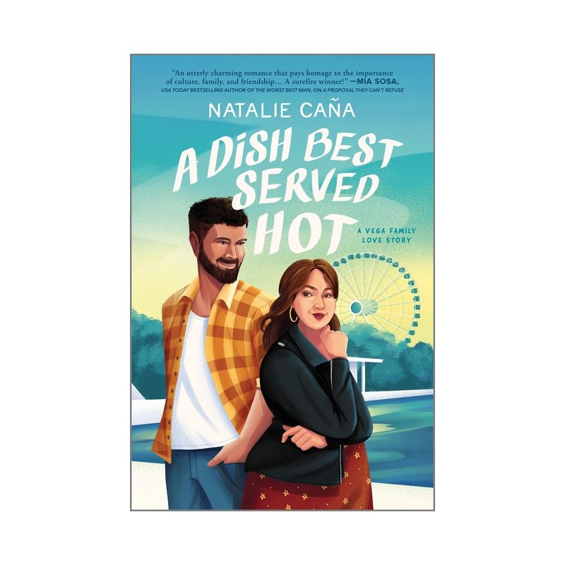 A Dish Best Served Hot - (Vega Family Love Stories) by  Natalie Caña (Paperback), 1 of 2