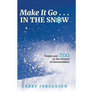 Make It Go in the Snow - by Larry Jorgensen - 1 of 1
