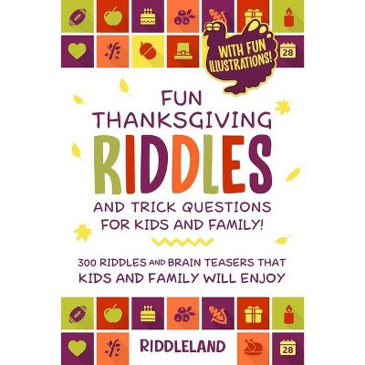 Fun Thanksgiving Riddles and Trick Questions for Kids and Family - by  Riddleland (Paperback)