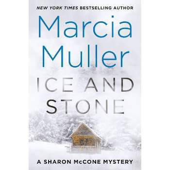 Ice and Stone - (Sharon McCone Mystery) by  Marcia Muller (Hardcover)
