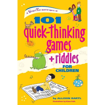 101 Quick Thinking Games and Riddles - (Smartfun Activity Books) by  Allison Bartl (Paperback)