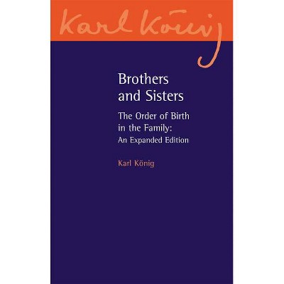 Brothers and Sisters - (Karl Konig Archives) 3rd Edition by  Karl König (Paperback)