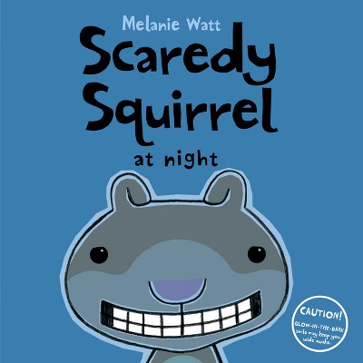 Scaredy Squirrel at Night - by  Melanie Watt (Paperback)