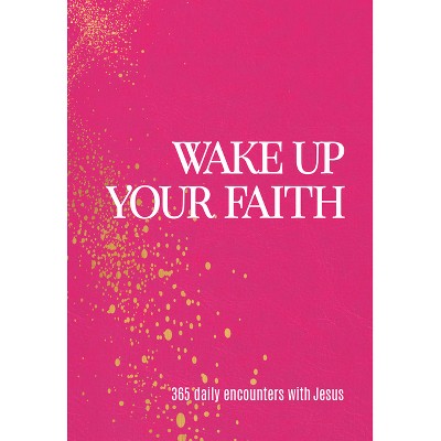 Wake Up Your Faith - by  Jen Lilley (Leather Bound)