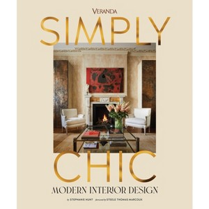 Veranda Simply Chic - by  Stephanie Hunt (Hardcover) - 1 of 1
