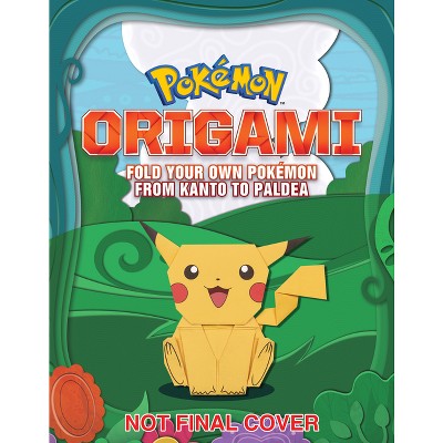 Pokémon Origami: Fold Your Own Pokémon From Kanto To Paldea - (pokemon ...