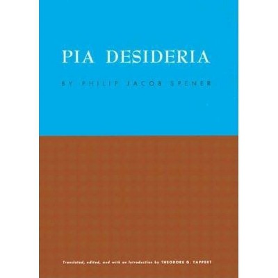 Pia Desideria - by  Philip Jacob Spener (Paperback)