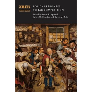 Policy Responses to Tax Competition - (National Bureau of Economic Research Conference Report) by  David R Agrawal & James M Poterba & Owen M Zidar - 1 of 1