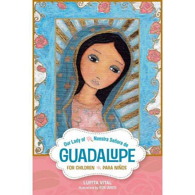 Nuestra Senora de Guadalupe Para Ninos - by  Lupita Vital (Paperback)