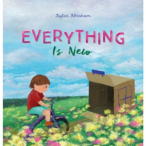 Everything Is New - by  Aylar Abraham (Hardcover) - 1 of 1