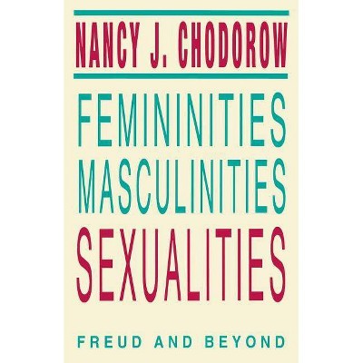 Femininities, Masculinities, Sexualities - (Blazer Lectures) by  Nancy J Chodorow (Paperback)