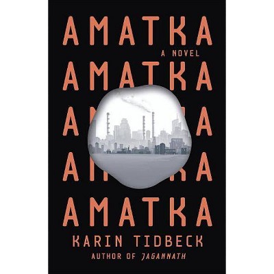 Amatka - by  Karin Tidbeck (Paperback)