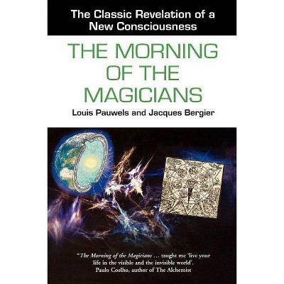 The Morning of the Magicians - by  Louis Pauwels & Jacques Bergier (Paperback)