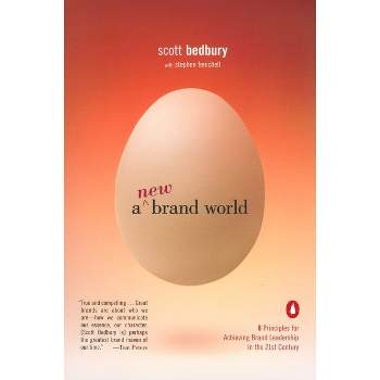 A New Brand World - by  Scott Bedbury & Stephen Fenichell (Paperback)