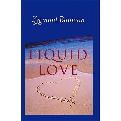 Liquid Love - by  Zygmunt Bauman (Paperback)