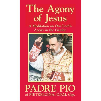 The Agony of Jesus - by  Padre Pio (Paperback)