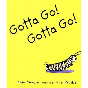Gotta Go! Gotta Go! - (Sunburst Book) by  Sam Swope (Paperback) - 1 of 1