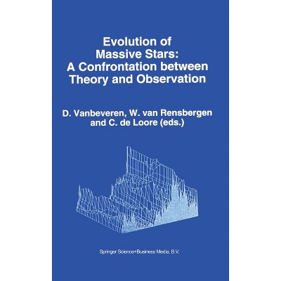 Evolution of Massive Stars: - (Confrontation Between Theory and Observation) by  D Vanbeveren & W Van Rensbergen & C de Loore & C Loore (Hardcover)