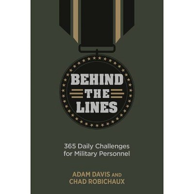 Behind the Lines - by  Adam Davis & Chad Robichaux (Leather Bound)