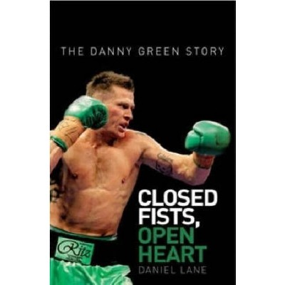 Closed Fists Open Heart - by  Daniel Lane & Danny Green (Paperback)