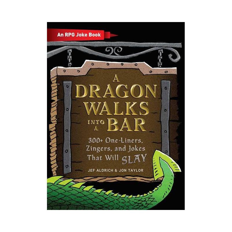 A Dragon Walks Into a Bar - (Ultimate Role Playing Game) by  Jef Aldrich & Jon Taylor (Hardcover), 1 of 2