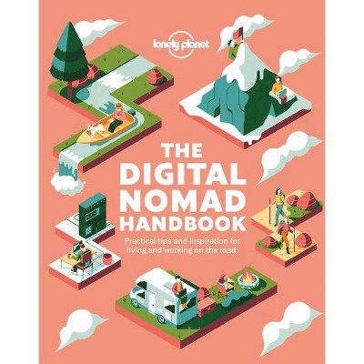 The Digital Nomad Handbook - (Lonely Planet) by  Lonely Planet (Paperback)