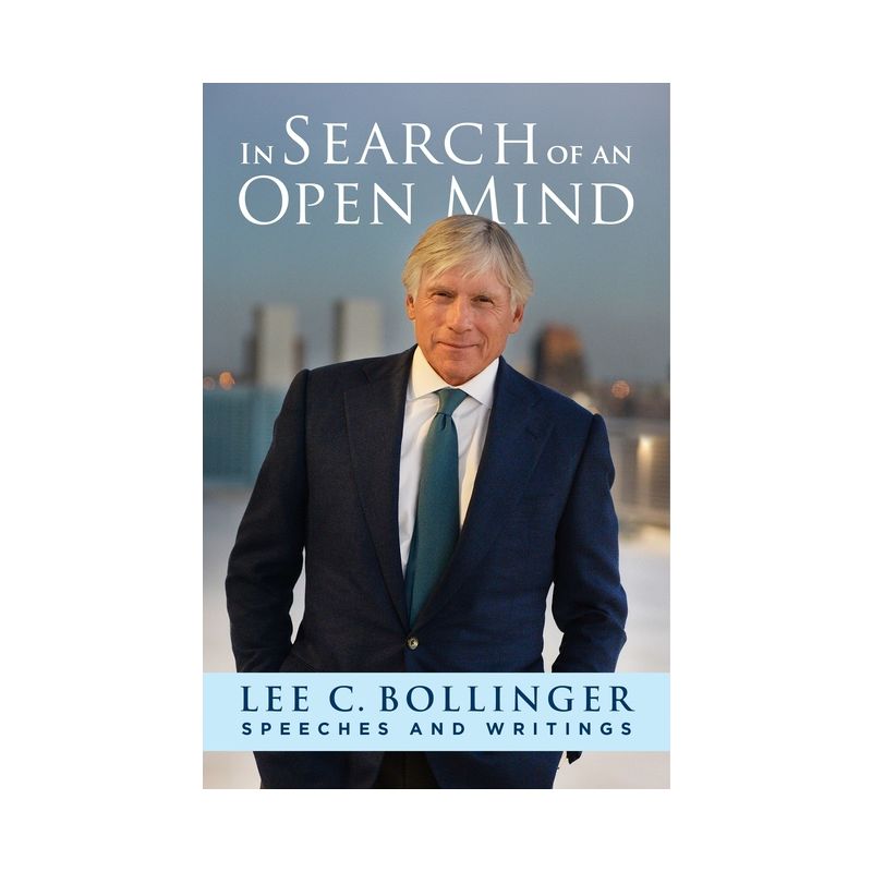In Search of an Open Mind - (Columbiana) by  Lee Bollinger (Hardcover), 1 of 2
