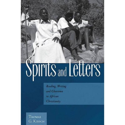 Spirits and Letters - by  Thomas G Kirsch (Paperback)