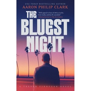 The Bluest Night - (Trevor Finnegan Novel) by  Aaron Philip Clark (Hardcover) - 1 of 1