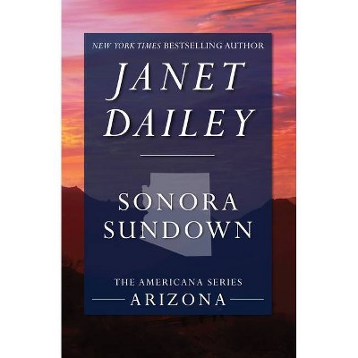 Sonora Sundown - (Americana) by  Janet Dailey (Paperback)