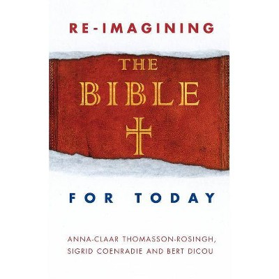 Reimagining the Bible for Today - by  Bert Dicou (Paperback)