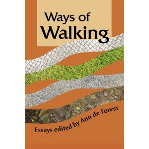 Ways of Walking - (A Walkabout Book) by  Ann de Forest (Paperback) - 1 of 1