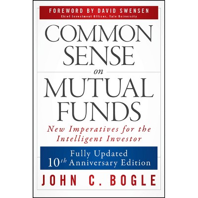 Common Sense on Mutual Funds, Updated 10th Anniversary Edition - 2nd Edition by  John C Bogle (Paperback)
