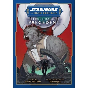 Star Wars: The High Republic: The Edge of Balance--Precedent - (Star Wars: The High Republic, the Edge of Balance: Precedent) by  Daniel Older - 1 of 1