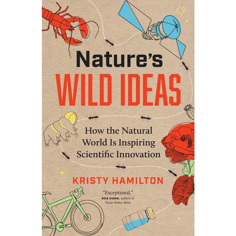 Nature's Wild Ideas - By Kristy Hamilton (paperback) : Target