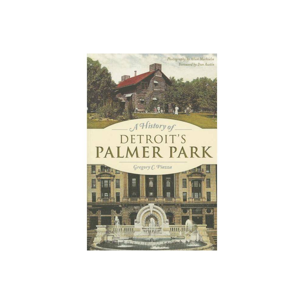 ISBN 9781626197848 product image for A History of Detroit's Palmer Park - (Landmarks) by Gregory C Piazza (Paperback) | upcitemdb.com