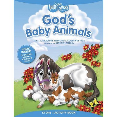 God's Baby Animals Story + Activity Book - (Faith That Sticks Books) by  Marjorie Redford & Courtney Rice (Paperback)