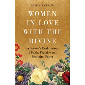 Women in Love with the Divine - by  Erica Bassani (Paperback) - 1 of 1