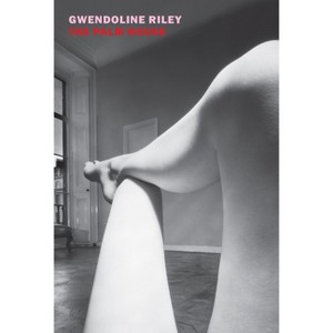 The Palm House - by  Gwendoline Riley (Paperback) - 1 of 1