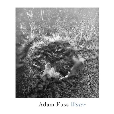 Adam Fuss: Water - (Hardcover)