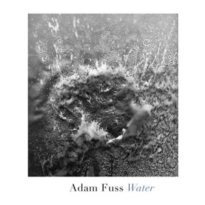Adam Fuss: Water - (Hardcover) - 1 of 1