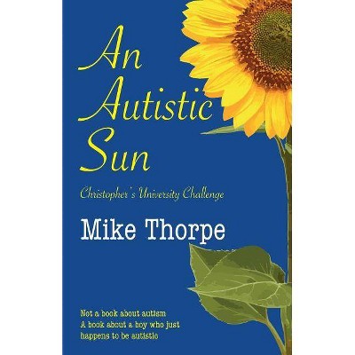 An Autistic Sun - by  Mike Thorpe (Paperback)