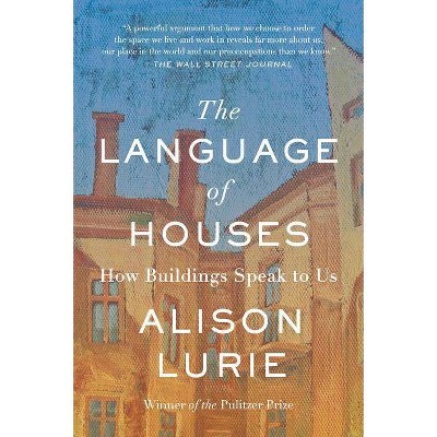  The Language of Houses - by  Alison Lurie (Paperback) 