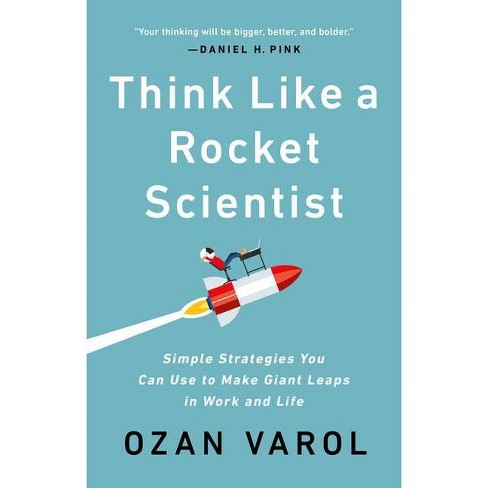 Think Like A Rocket Scientist - By Ozan Varol (Hardcover) : Target