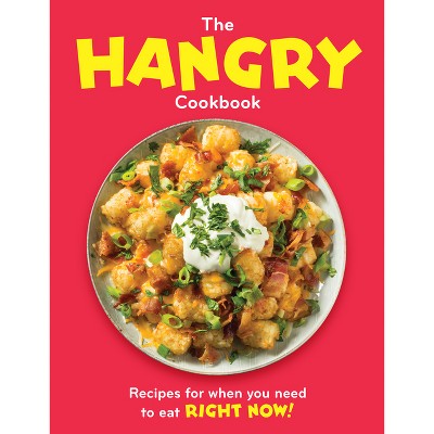 The Hangry Cookbook - by  Publications International Ltd (Hardcover)