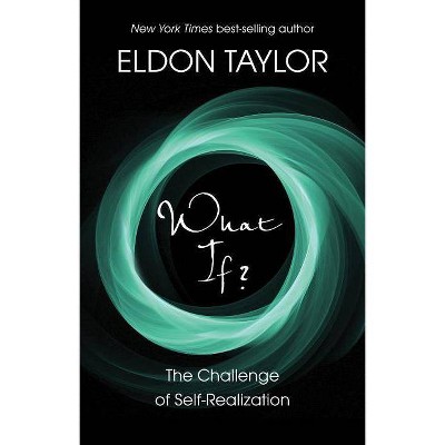 What If? - by  Eldon Taylor (Paperback)